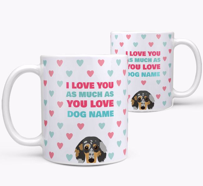 Personalised {breedFullName} 'I Love You As Much As You Love {dogsName}' Mug